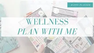 Wellness Happy Planner | Plan With Me