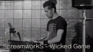 ScreamworkS - Wicked Game