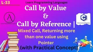 L33: Call by Value & Call by Reference | Programming using C | Practical Cocnept|Examples|Mixed Call