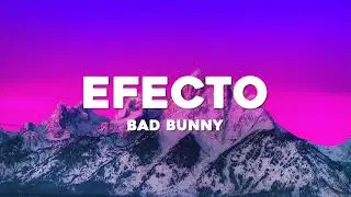 Bad Bunny - Efecto (Letra/Lyrics)
