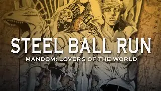 JOJO 7: Steel Ball Run ENDING - LOVERS OF THE WORLD