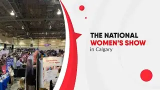 The National women’s show in Calgary - My comment