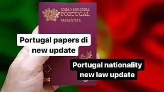 Portugal nationality new law update Portugal papers di new update