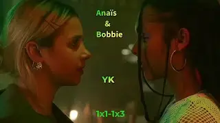 Anaïs & Bobbie - YK [1x1-1x3]