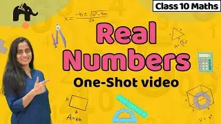 Real Numbers Class 10  Maths Full chapter in One Shot | NCERT Chapter 1 | CBSE New Syllabus | 10th