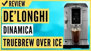 De’Longhi Dinamica ECAM35025SB TrueBrew Over Ice Coffee and Espresso Machine Review