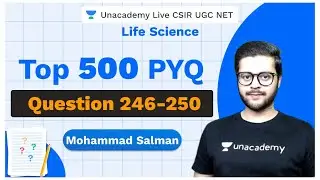 Top 500 PYQ's | PYQ 246-250| Life Science | CSIR 2020 | Mohd Salman | Unacademy