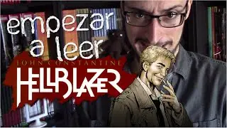 ¿Cómo empiezo a leer Hellblazer?