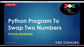 Python Programs 4: Swap Two Numbers/Variables | Swap Two Numbers Without Using Third Variable