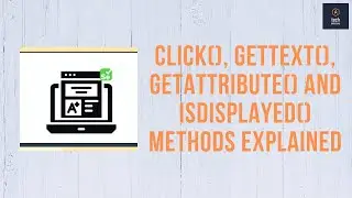 click(), getText(), getAttribute() and isDisplayed() methods explained || 