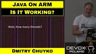 Java on ARM - Theory, Applications, and Workloads – Dmitry Chuyko