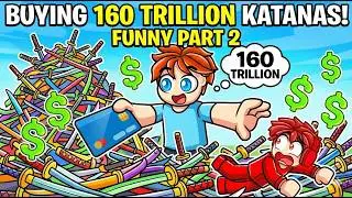 SPENDING 160 TRILLION ON THE ULTIMATE KATANA! Roblox Katana Simulator