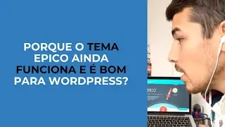 Porque o Tema Epico ainda Funciona e é Bom para Wordpress em 2020 | Pietro de Oliveira