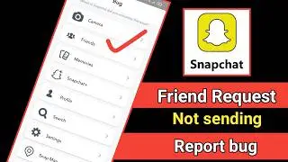 Snapchat not sending friend request | how to report snapchat team  fix bug