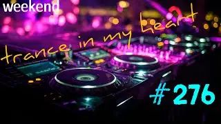 VOCAL TRANCE | PROGRESSIVE TRANCE | UPLIFTING TRANCE | TIMH #276 Mix By Inelej 06.07.2024