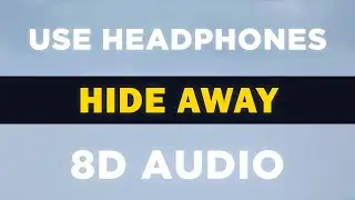 Hide Away (Daya) | 8D Audio 🎧