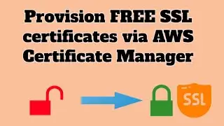 How to get FREE SSL certificates via AWS Certificate Manager