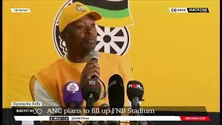Elections 2024 | ANC plans to fill up FNB Stadium for its Siyanqoba rally