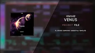 ColFearz  - Venus Reload (FL STUDIO PROJECT FILE) [HWE016] | Euphoric Hardstyle FLP