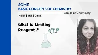 What is Limiting reagent | Basic concepts of Chemistry | Basics of Chemistry class 11 NEET JEE CBSE