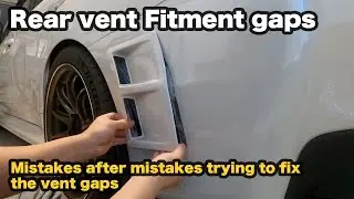 Fixing the Rear vent on the WRX | Trying to fix the gap issue on these s207/s209 rear vents