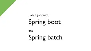 Create batch job with Spring boot and Spring Batch