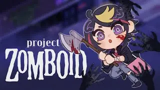【PROJECT ZOMBOID】today is the day i learn