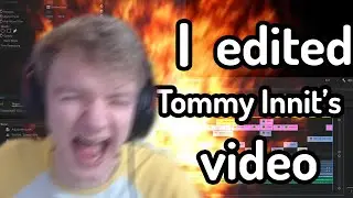 I EDITED A TOMMYINNIT VIDEO...