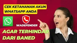 Cek Ketahanan Akun Whatsapp dari Blokir Whatsapp || wadefender