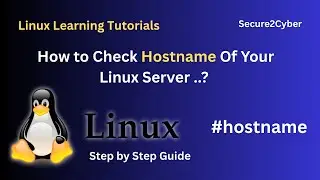 How to Check Hostname of Your Linux Server..? | Secure 2 Cyber