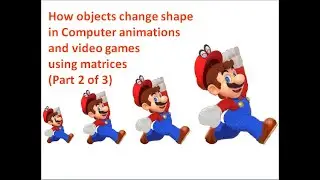 How objects change size in computer animations and video games using matrices (Part 2 of 4)