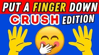Put A Finger Down If Crush Edition🥰🙈 | Put A Finger Down If Quiz TikTok 