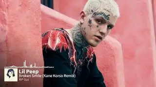 Lil Peep - Broken Smile (Kane Korso House Remix)