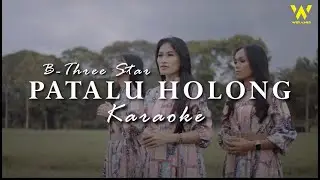 B-THREE STAR - PATALU HOLONG KARAOKE