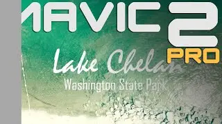 Lake Chelan Washington State Park - DJI Mavic 2 Pro - Arial Footage - Cinematic Footage (2020)