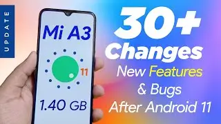 Mi A3 - 30 + New Changes After Android 11 Update  |  EVERYTHING EXPLAINED