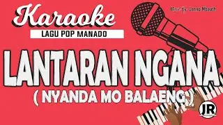 KARAOKE LAGU MANADO _ NYANDA MO BALAENG _ Music By LANNO MBAUTH