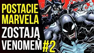 Postacie Marvela zostają Venomem! #2 - Komiksowe Ciekawostki