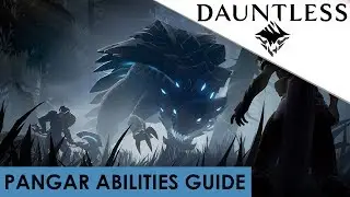 Dauntless - Pangar Abilities Guide How To Defeat / Walkthrough / Tutorial