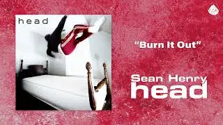 Sean Henry - Burn It Out (Official Audio)