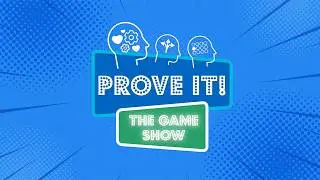 Prove It! The Game Show