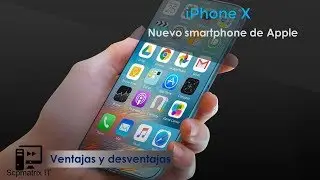 Ventajas y desventaja del iPhone X | 1ra temporada