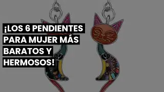 Pendientes mujer baratos: ¡Los 6 pendientes para mujer más baratos y hermosos! 🥇