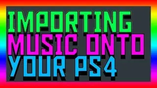 HOW TO IMPORT MUSIC ONTO YOUR PS4 EASILY!!!