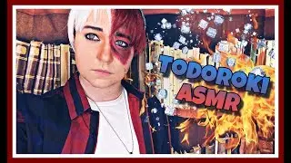 Todoroki Tries ASMR  - (COLLEGE AU)(PT2)