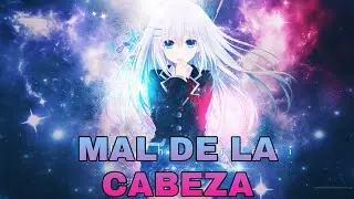 Nightcore - MAL DE LA CABEZA (Katie Angel)