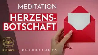 Geführte Meditation: Die spirituelle Botschaft deines Herzens empfangen