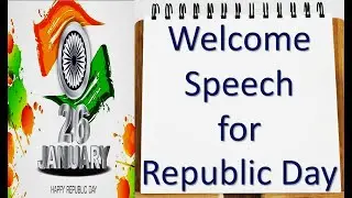 Welcome Speech for Republic Day | Republic Day Welcome Speech in English | Republic Day Speech
