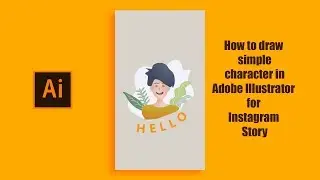 How to draw simple character in Adobe Illustrator for Instagram Story