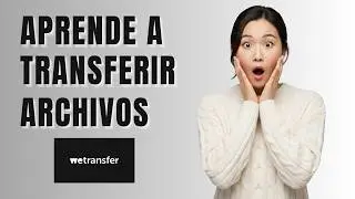 How to use WeTransfer to send files step by step (2026)